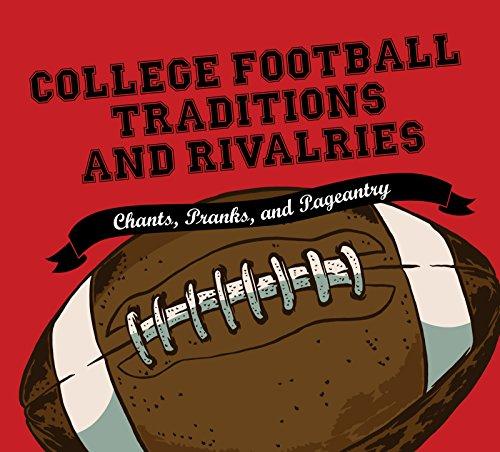 Book College Football Traditions and Rivalries: Chants, Pranks, and Pageantry free