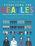 Book Visualizing The Beatles: A Complete Graphic History of the World's Favorite Band free