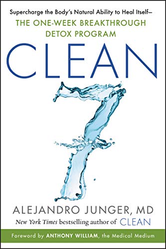 Book CLEAN 7: Supercharge the Body's Natural Ability to Heal Itself―The One-Week Breakthrough Detox Program free
