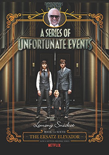 Book A Series of Unfortunate Events #6: The Ersatz Elevator Netflix Tie-in free