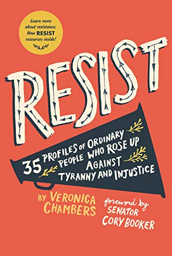 Book Resist: 40 Profiles of Ordinary People Who Rose Up Against Tyranny and Injustice free