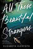 Book All These Beautiful Strangers: A Novel free