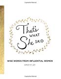 Book That's What She Said: Wise Words from Influential Women free