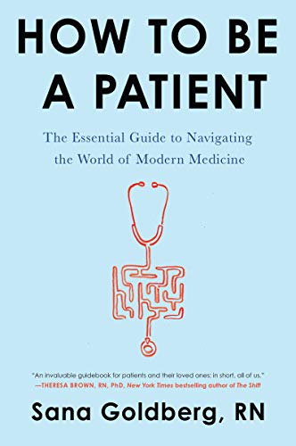Book How to Be a Patient: The Essential Guide to Navigating the World of Modern Medicine free