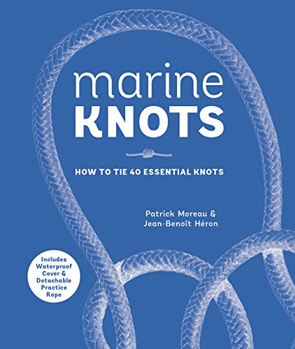 Book Marine Knots: How to Tie 40 Essential Knots: Waterproof Cover and Detachable Rope free