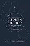 Book Hidden Figures Illustrated Edition: The American Dream and the Untold Story of the Black Women Mathematicians Who Helped Win the Space Race free