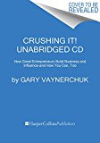 Book Crushing It! CD: How Great Entrepreneurs Build Their Business and Influence-and How You Can, Too free
