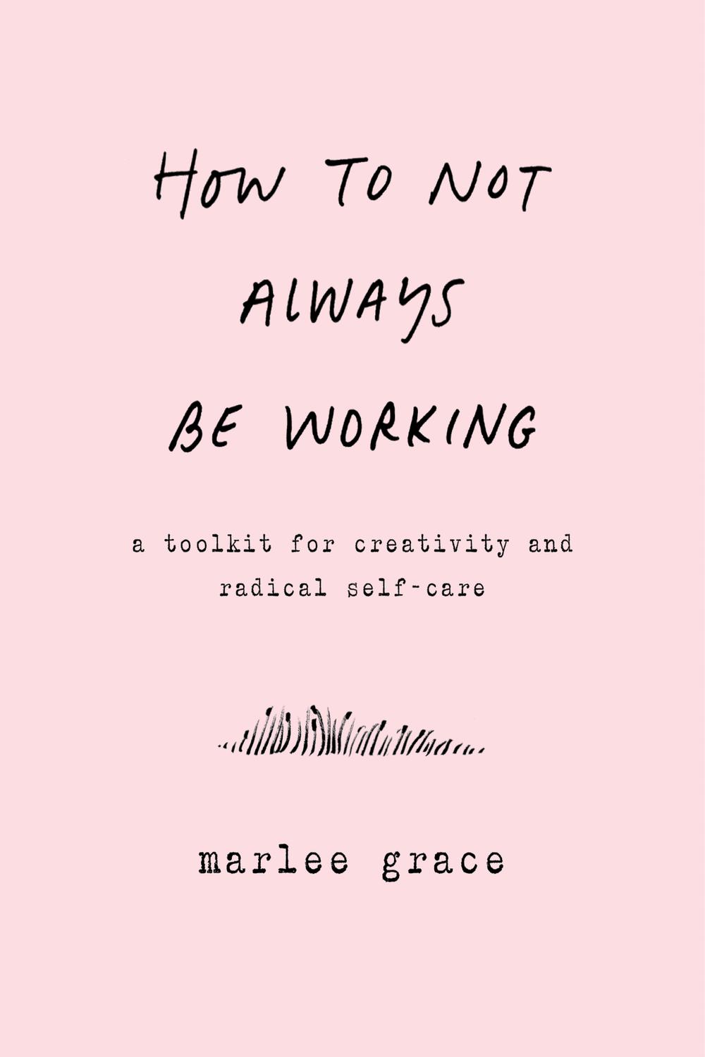 Book How to Not Always Be Working free