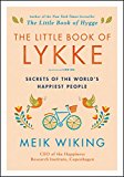 Book The Little Book of Lykke: Secrets of the World's Happiest People (The Happiness Institute Series) free