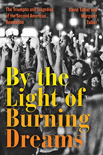 Book By the Light of Burning Dreams: The Triumphs and Tragedies of the Second American Revolution free