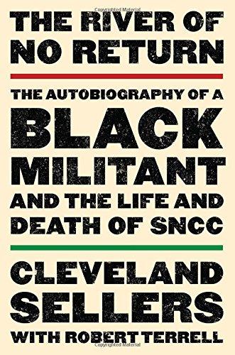 Book The River of No Return: The Autobiography of a Black Militant and the Life and Death of SNCC free