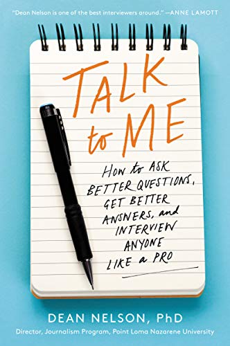 Book Talk to Me: How to Ask Better Questions, Get Better Answers, and Interview Anyone Like a Pro free