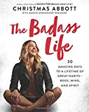 Book The Badass Life: 30 Amazing Days to a Lifetime of Great Habits--Body, Mind, and Spirit (The Badass Series) free