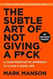 Book The Subtle Art of Not Giving a F*ck (Smiths UK): A Counterintuitive Approach to Living a Good Life free