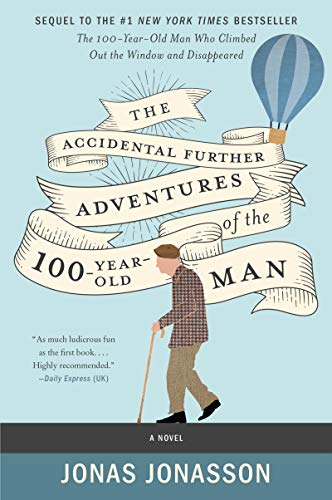 Book The Accidental Further Adventures of the Hundred-Year-Old Man: A Novel free