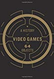 Book A History of Video Games in 64 Objects free