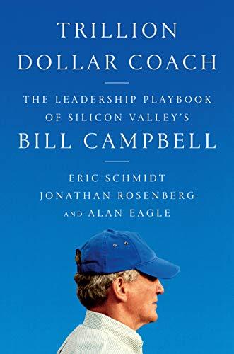 Book Trillion Dollar Coach: The Leadership Playbook of Silicon Valley's Bill Campbell free