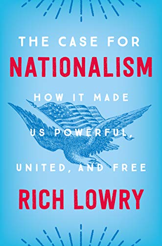 Book The Case for Nationalism: How It Made Us Powerful, United, and Free free
