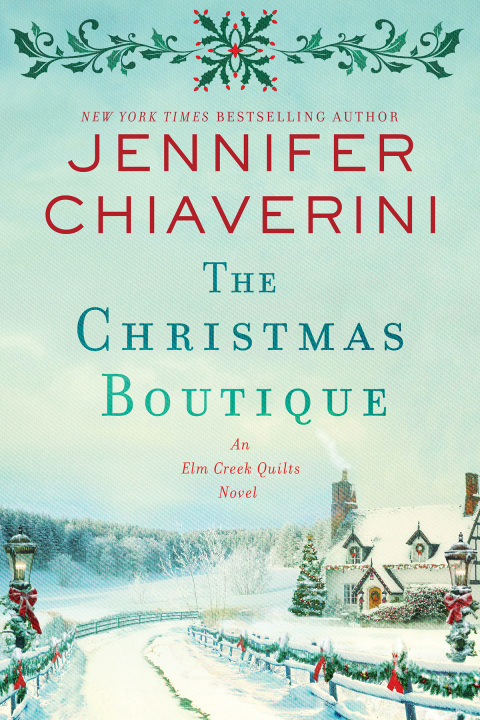 Book The Christmas Boutique: An Elm Creek Quilts Novel (The Elm Creek Quilts Series Book 21) free