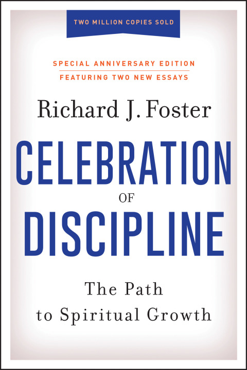 Book Celebration of Discipline, Special Anniversary Edition: The Path to Spiritual Growth free