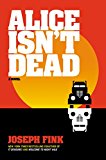 Book Alice Isn't Dead: A Novel free