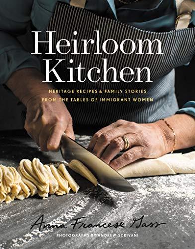 Book Heirloom Kitchen: Heritage Recipes and Family Stories from the Tables of Immigrant Women free