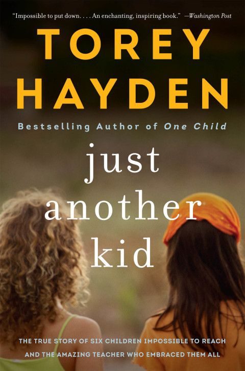 Book Just Another Kid: The True Story of Six Children Impossible to Reach and the Amazing Teacher Who Embraced Them All free