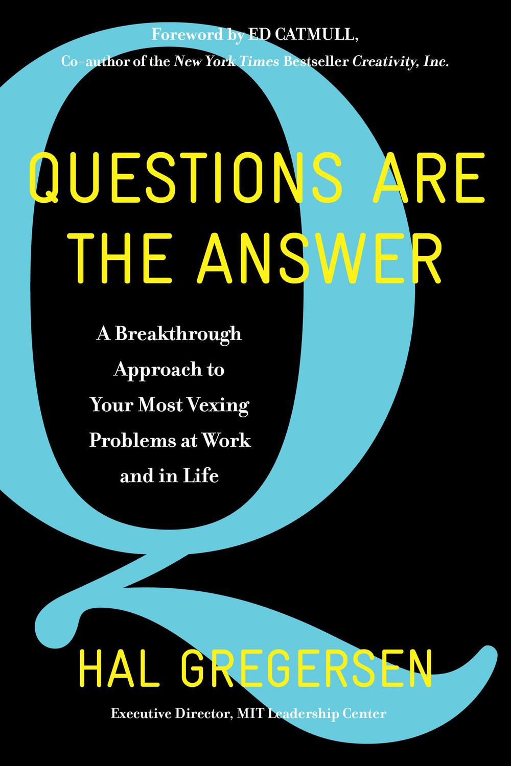 Book Questions Are the Answer: A Breakthrough Approach to Your Most Vexing Problems at Work and in Life free