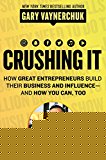 Book Crushing It!: How Great Entrepreneurs Build Their Business and Influence―and How You Can, Too free