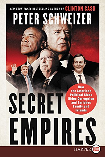 Book Secret Empires: How the American Political Class Hides Corruption and Enriches Family and Friends free