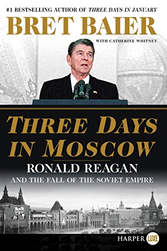 Book Three Days in Moscow: Ronald Reagan and the Fall of the Soviet Empire (Three Days Series) free