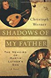 Book Shadows of My Father: The Memoirs of Martin Luther's Son―A Novel free