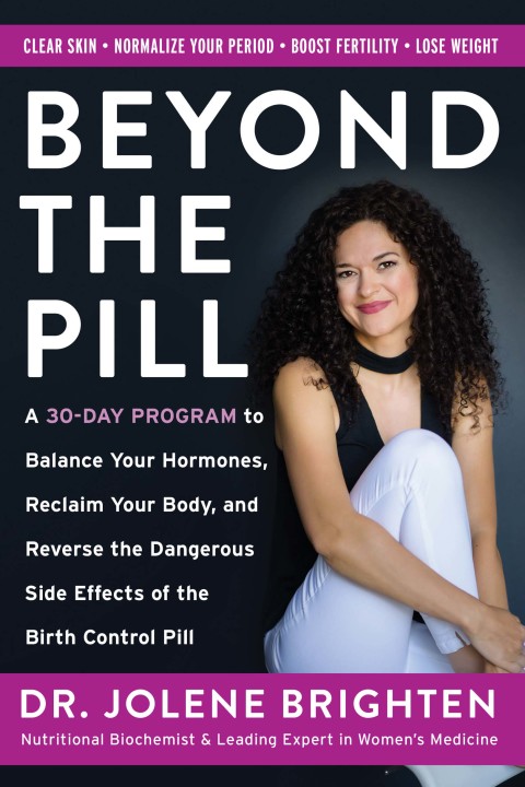 Book Beyond the Pill: A 30-Day Program to Balance Your Hormones, Reclaim Your Body, and Reverse the Dangerous Side Effects of the Birth Control Pill free