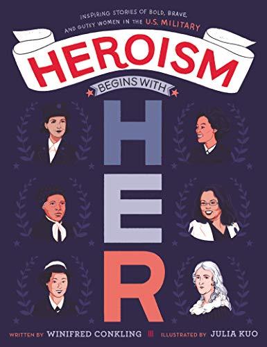 Book Heroism Begins with Her: Inspiring Stories of Bold, Brave, and Gutsy Women in the U.S. Military free