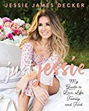 Book Just Jessie: My Guide to Love, Life, Family, and Food free