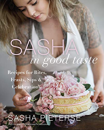 Book Sasha in Good Taste: Recipes for Bites, Feasts, Sips & Celebrations free