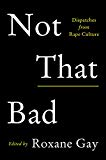Book Not That Bad: Dispatches from Rape Culture free