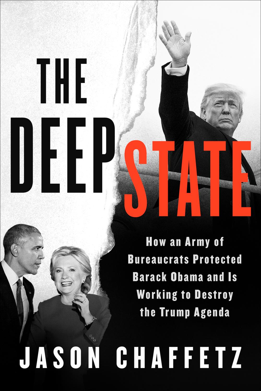 Book The Deep State: How an Army of Bureaucrats Protected Barack Obama and Is Working to Destroy the Trump Agenda free