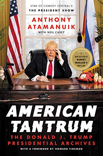 Book American Tantrum: The Donald J. Trump Presidential Archives free