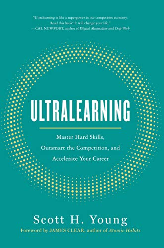 Book Ultralearning: Master Hard Skills, Outsmart the Competition, and Accelerate Your Career free