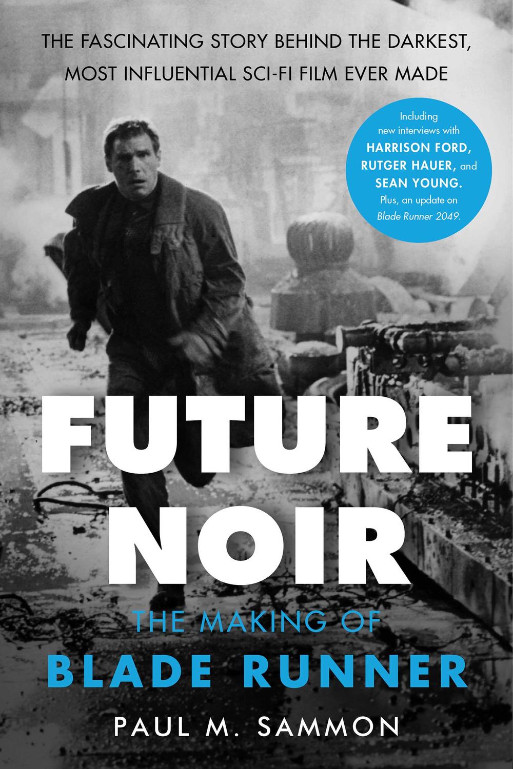 Book Future Noir Revised & Updated Edition: The Making of Blade Runner free