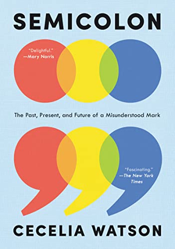 Book Semicolon: The Past, Present, and Future of a Misunderstood Mark free