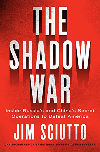 Book The Shadow War: Inside Russia's and China's Secret Operations to Defeat America free