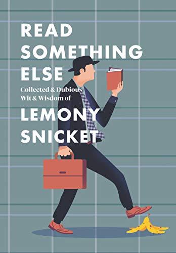 Book Read Something Else: Collected & Dubious Wit & Wisdom of Lemony Snicket free