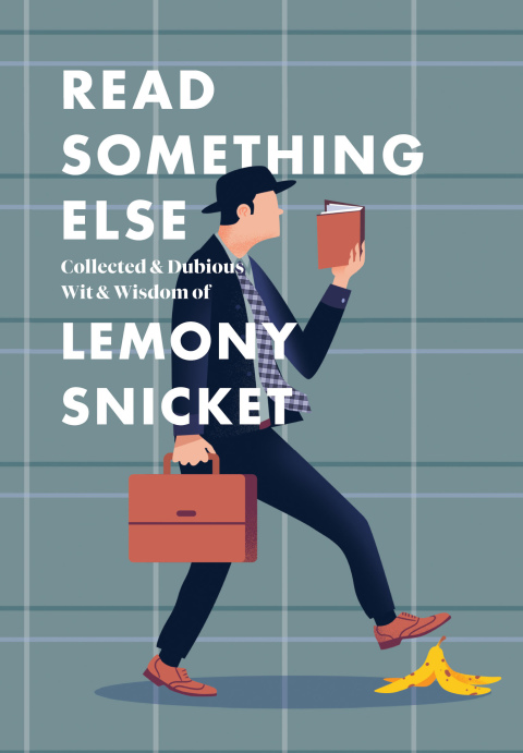 Book Read Something Else: Collected & Dubious Wit & Wisdom of Lemony Snicket free