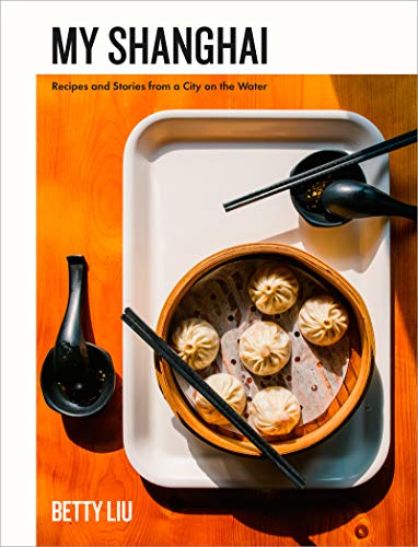 Book My Shanghai: Recipes and Stories from a City on the Water free