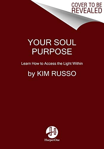 Book Your Soul Purpose: Learn How to Access the Light Within free