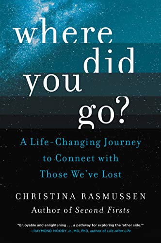 Book Where Did You Go?: A Life-Changing Journey to Connect with Those We've Lost free