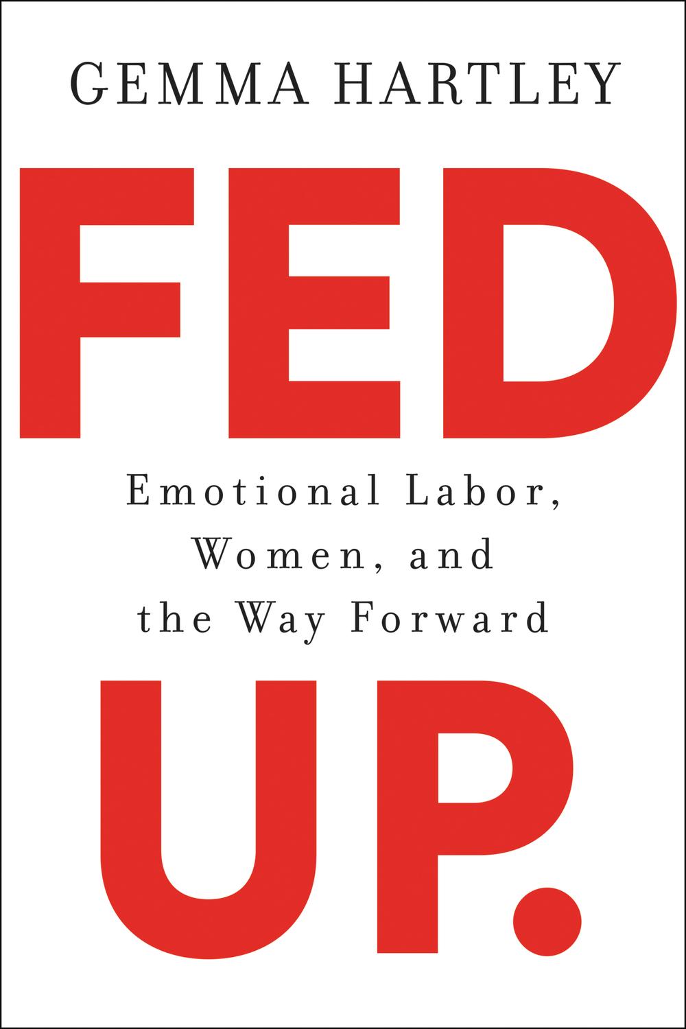 Book Fed Up: Emotional Labor, Women, and the Way Forward free