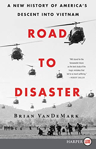 Book Road to Disaster: A New History of America's Descent into Vietnam free